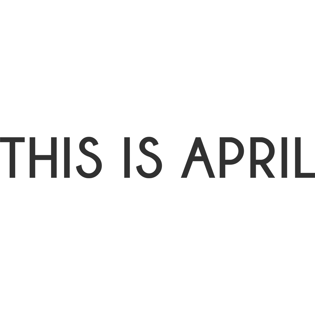 THIS IS APRIL